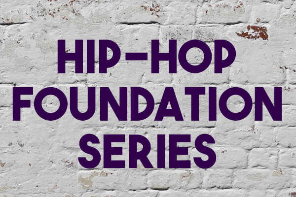 Hip-Hop Foundation Series