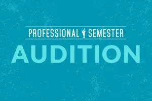 Professional Semester Audition Tour